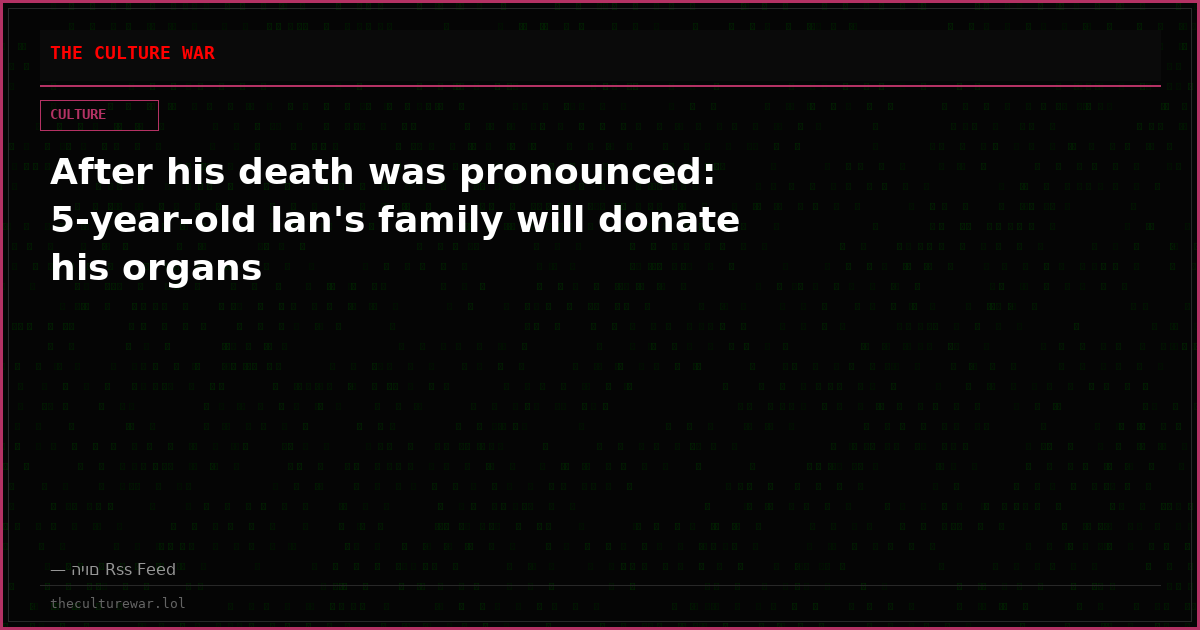 After his death was pronounced: 5-year-old Ian's family will donate his organs