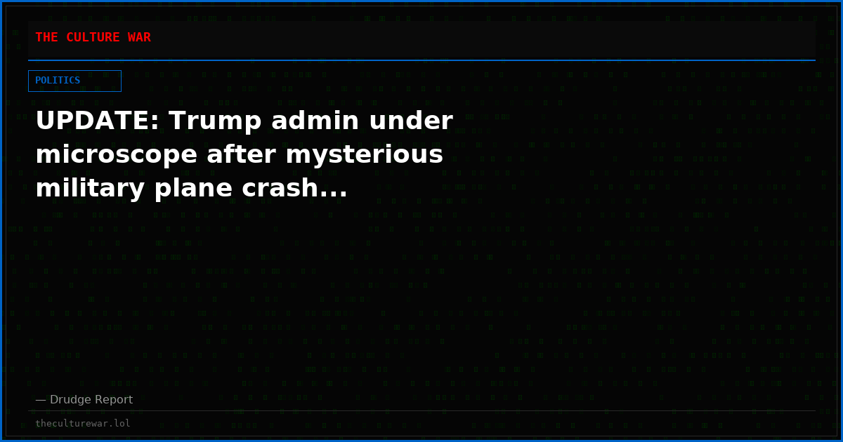 UPDATE: Trump admin under microscope after mysterious military plane crash...
