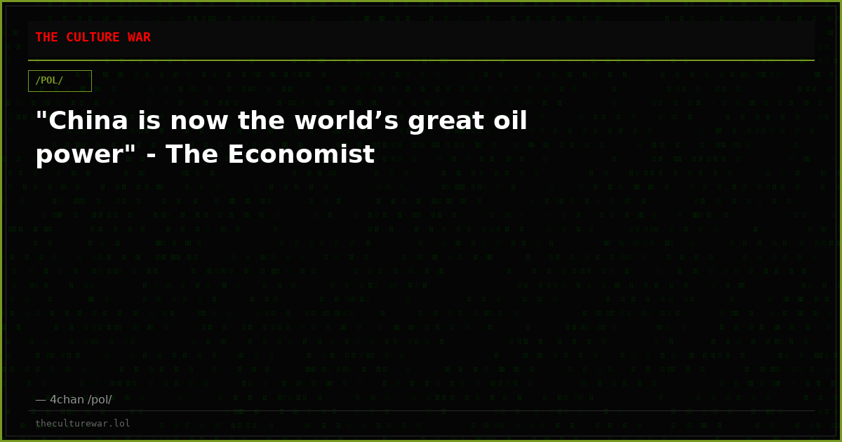 "China is now the world’s great oil power" - The Economist