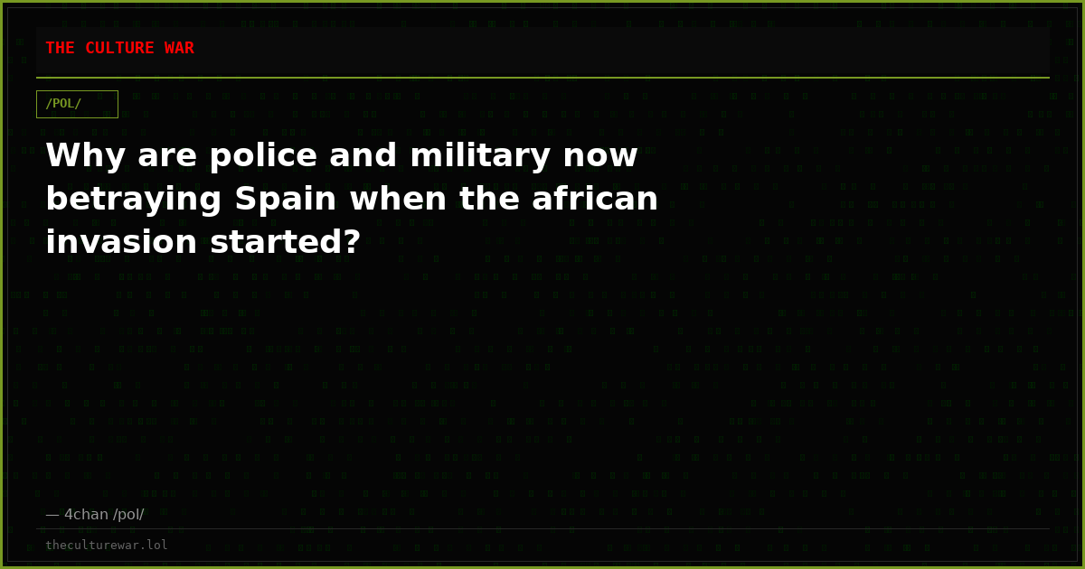 Why are police and military now betraying Spain when the african invasion started?