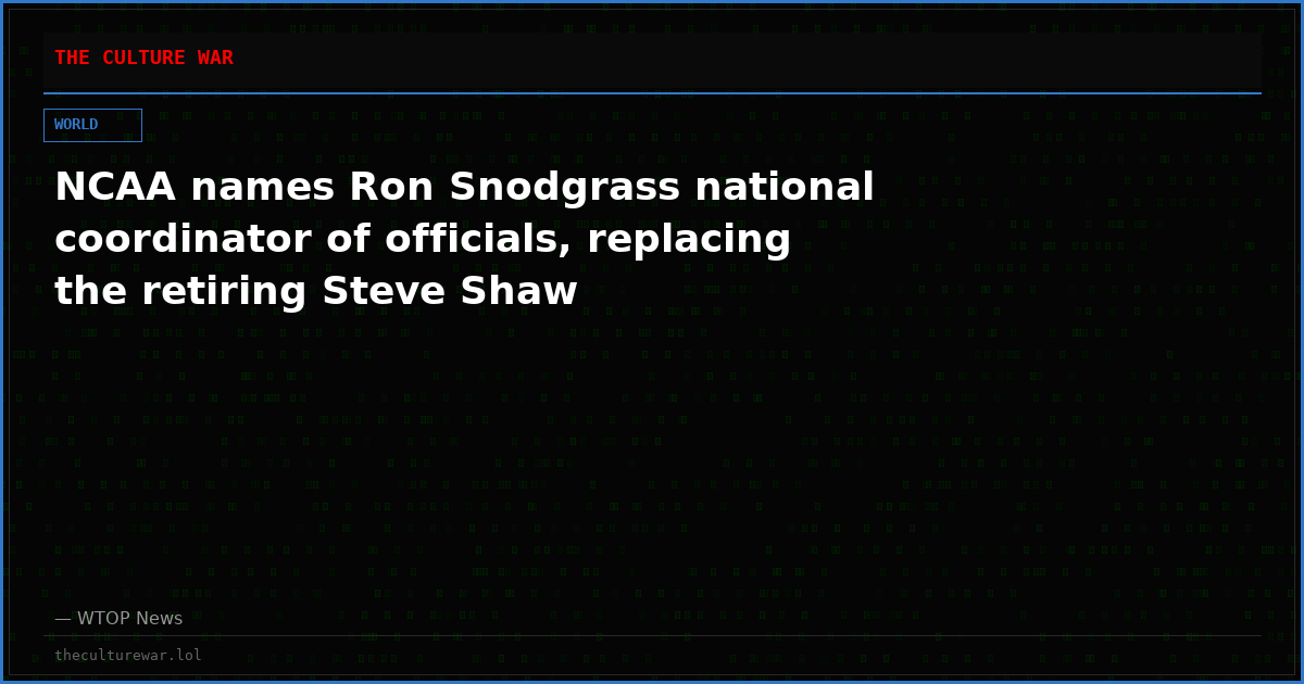 NCAA names Ron Snodgrass national coordinator of officials, replacing the retiring Steve Shaw