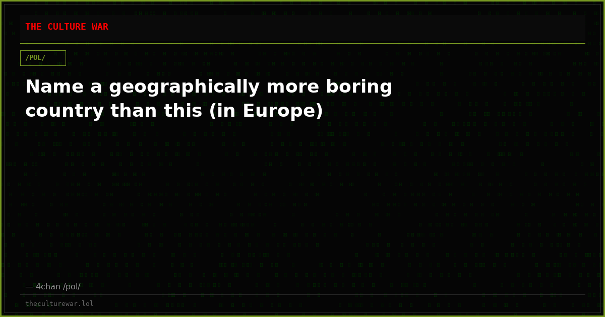 Name a geographically more boring country than this (in Europe)