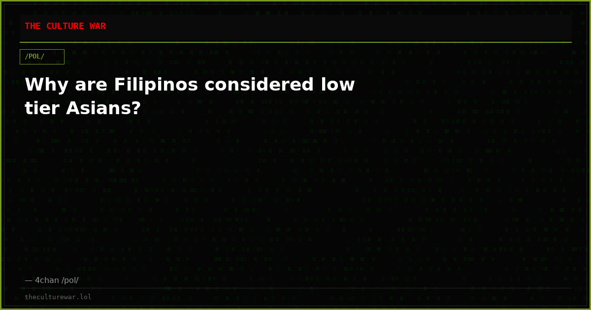 Why are Filipinos considered low tier Asians?
