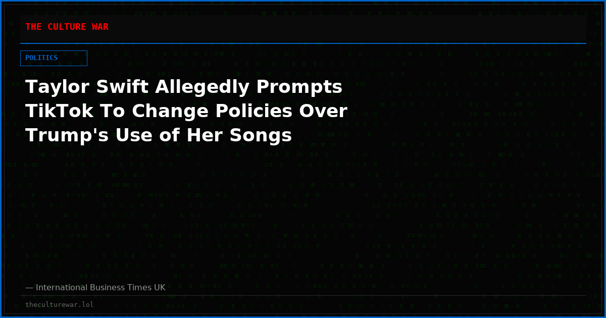 Taylor Swift Allegedly Prompts TikTok To Change Policies Over Trump's Use of Her Songs