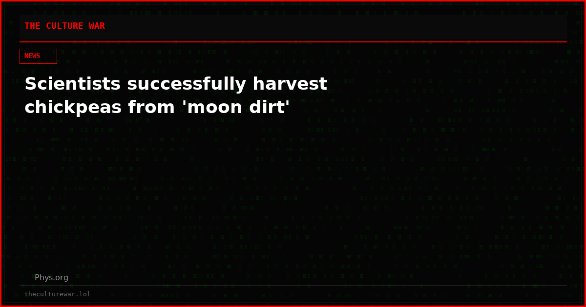 Scientists successfully harvest chickpeas from 'moon dirt'