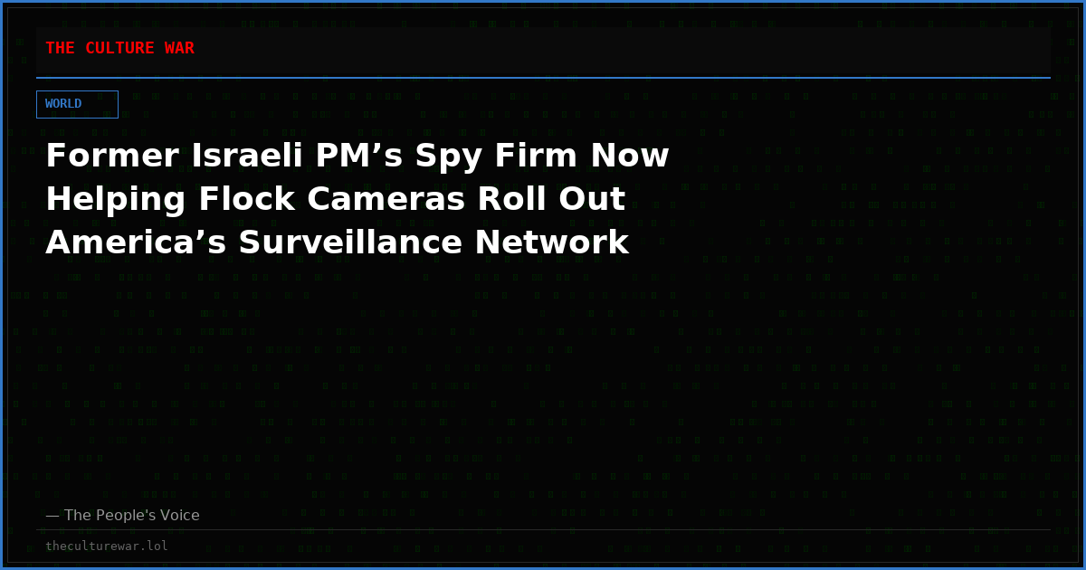 Former Israeli PM’s Spy Firm Now Helping Flock Cameras Roll Out America’s Surveillance Network