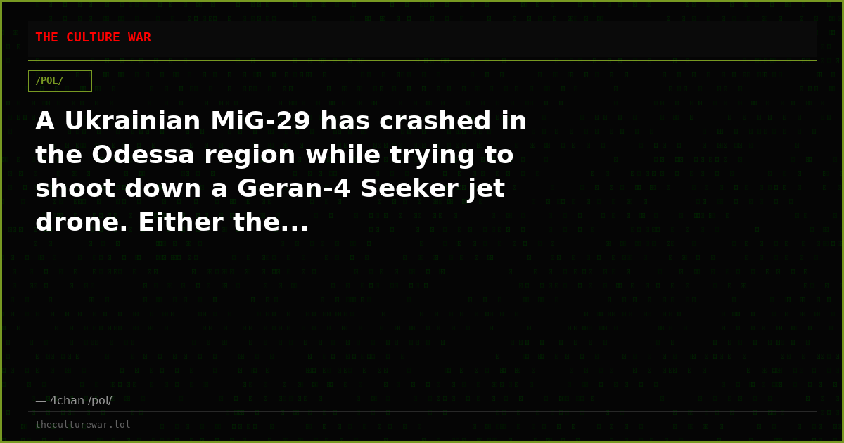 A Ukrainian MiG-29 has crashed in the Odessa region while trying to shoot down a Geran-4 Seeker jet drone. Either the...