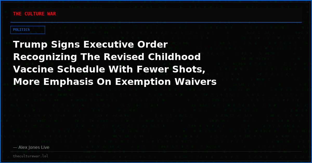 Trump Signs Executive Order Recognizing The Revised Childhood Vaccine Schedule With Fewer Shots, More Emphasis On Exemption Waivers