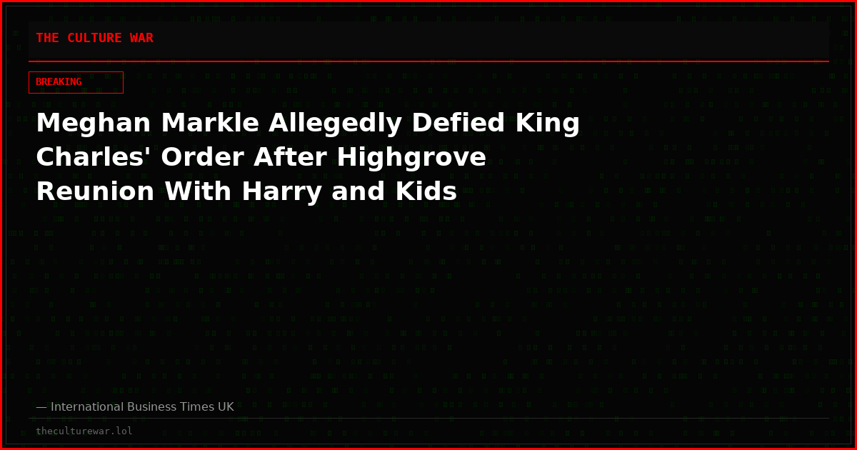 Meghan Markle Allegedly Defied King Charles' Order After Highgrove Reunion With Harry and Kids