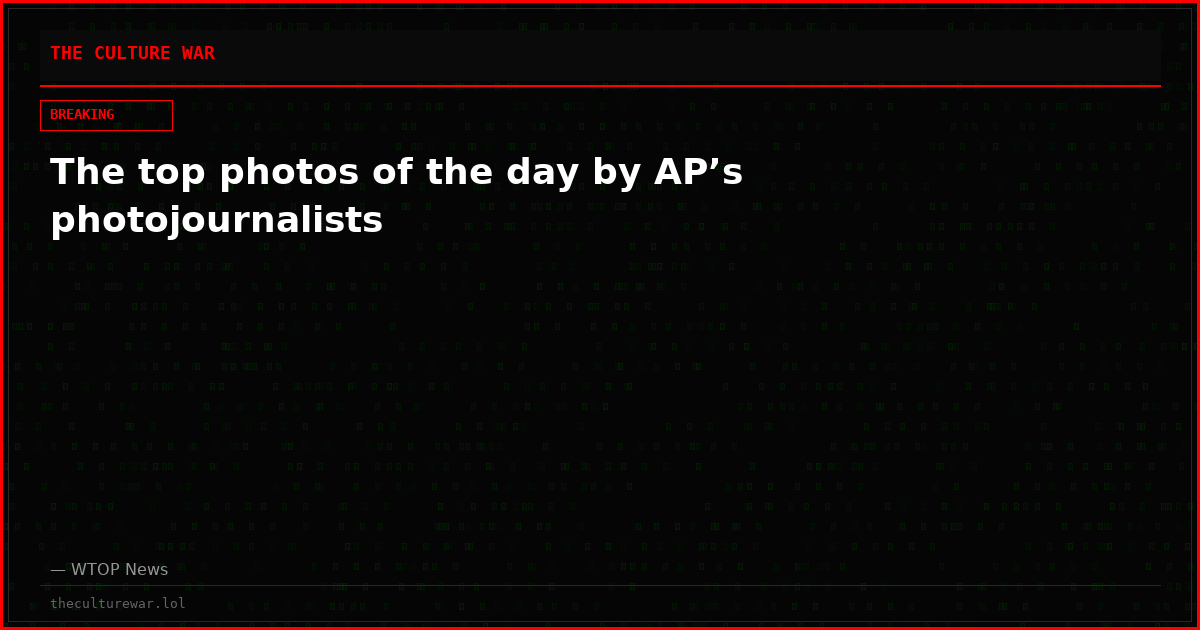 The top photos of the day by AP’s photojournalists