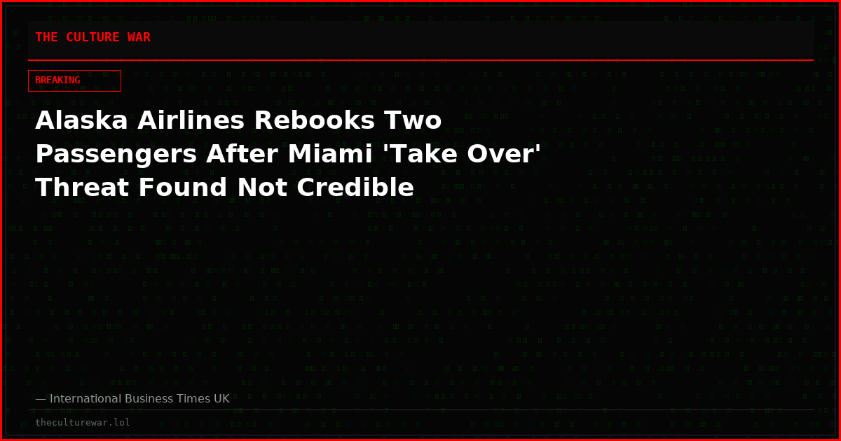 Alaska Airlines Rebooks Two Passengers After Miami 'Take Over' Threat Found Not Credible