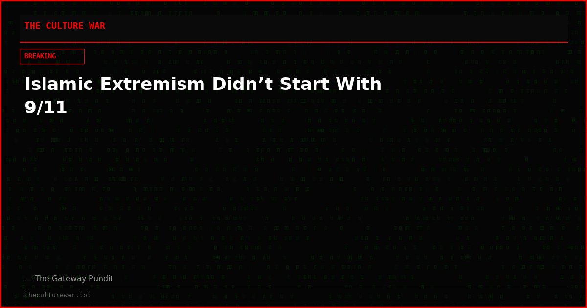 Islamic Extremism Didn’t Start With 9/11