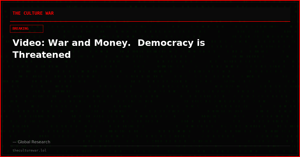 Video: War and Money.  Democracy is Threatened