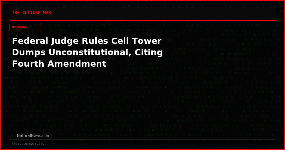 Federal Judge Rules Cell Tower Dumps Unconstitutional, Citing Fourth Amendment