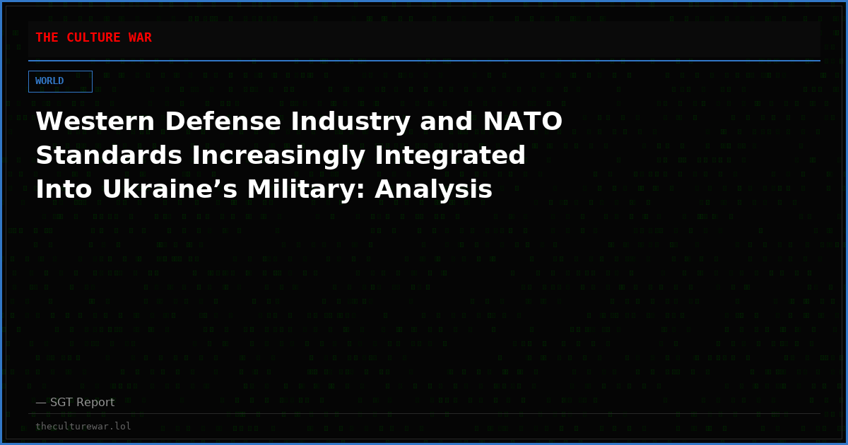 Western Defense Industry and NATO Standards Increasingly Integrated Into Ukraine’s Military: Analysis