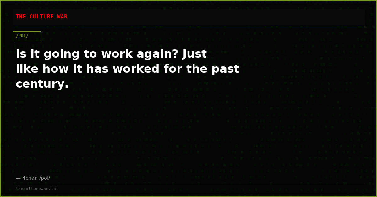 Is it going to work again? Just like how it has worked for the past century.