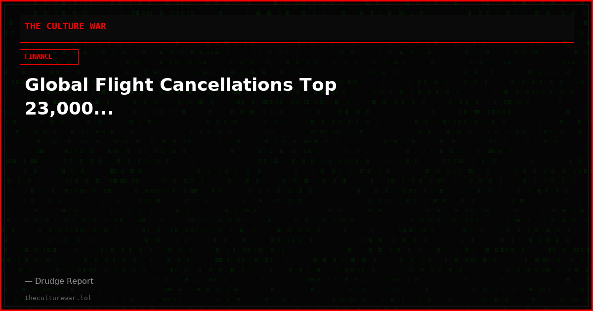 Global Flight Cancellations Top 23,000...