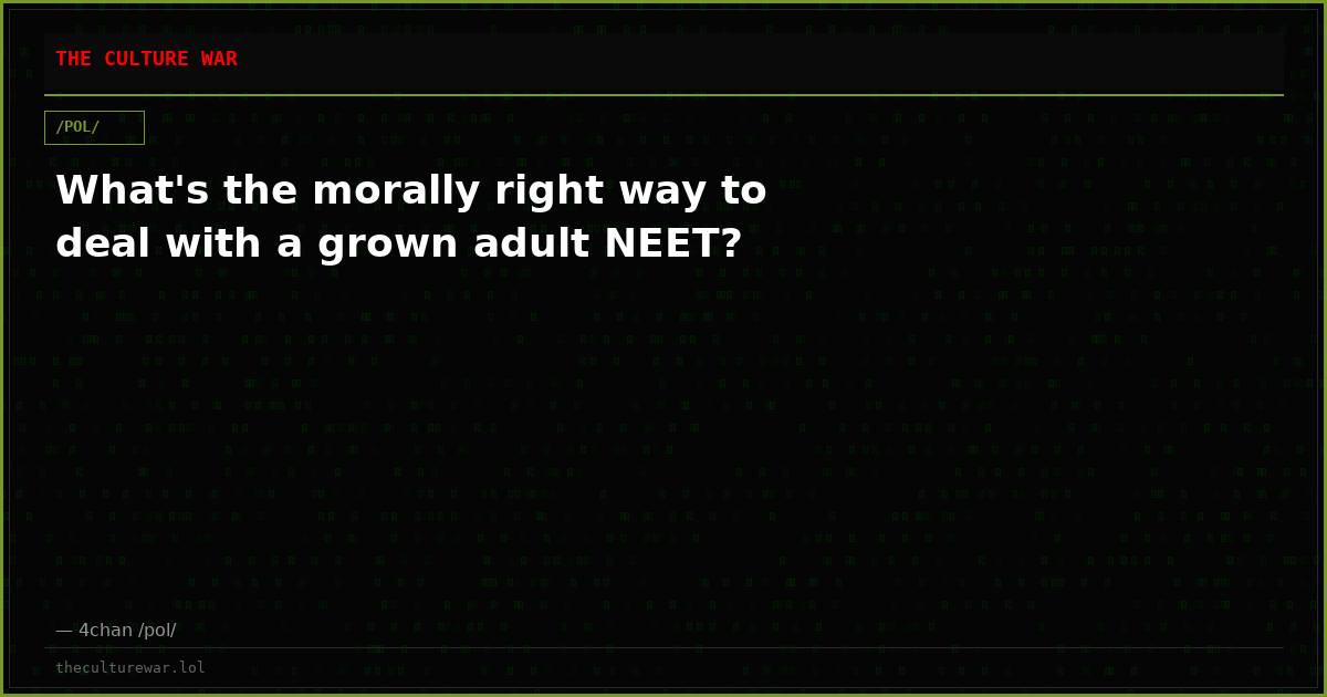 What's the morally right way to deal with a grown adult NEET?