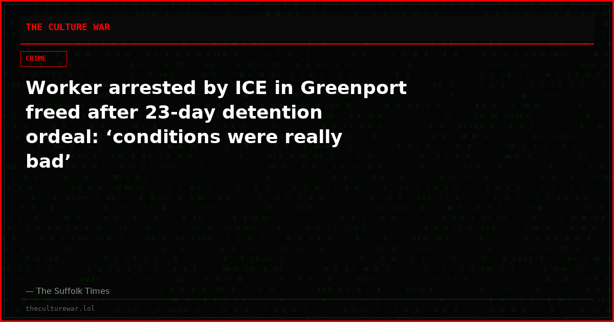 Worker arrested by ICE in Greenport freed after 23-day detention ordeal: ‘conditions were really bad’