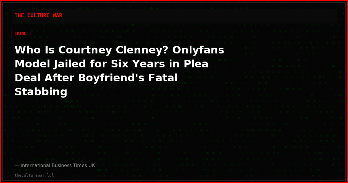 Who Is Courtney Clenney? Onlyfans Model Jailed for Six Years in Plea Deal After Boyfriend's Fatal Stabbing