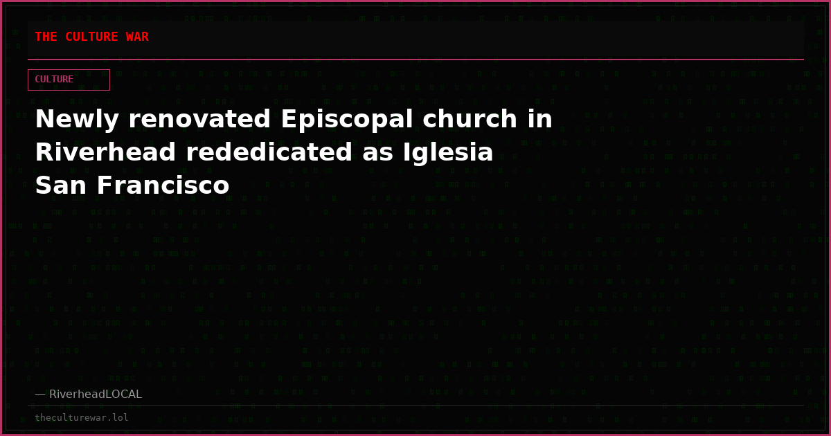 Newly renovated Episcopal church in Riverhead rededicated as Iglesia San Francisco