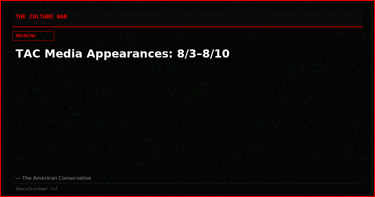 TAC Media Appearances: 8/3–8/10