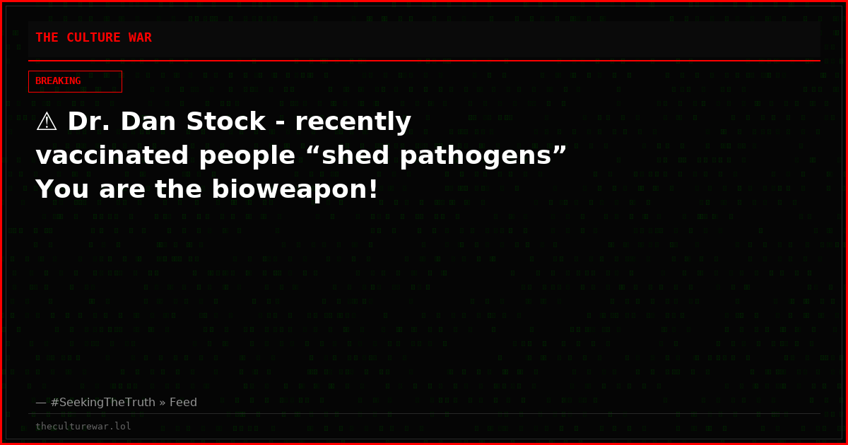 ⚠️ Dr. Dan Stock - recently vaccinated people “shed pathogens” You are the bioweapon!
