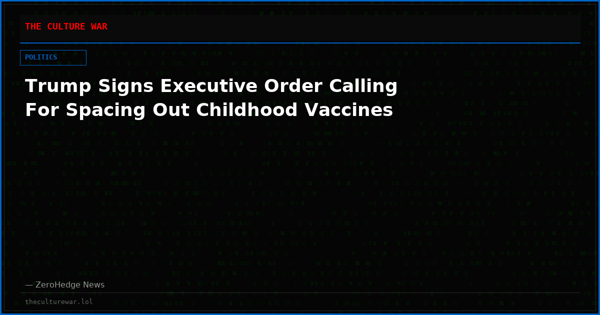 Trump Signs Executive Order Calling For Spacing Out Childhood Vaccines