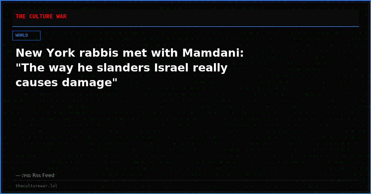 New York rabbis met with Mamdani: "The way he slanders Israel really causes damage"