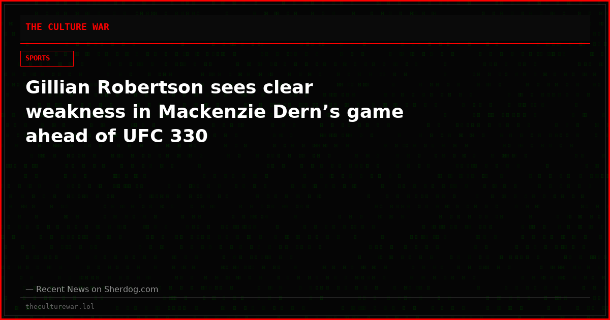 Gillian Robertson sees clear weakness in Mackenzie Dern’s game ahead of UFC 330
