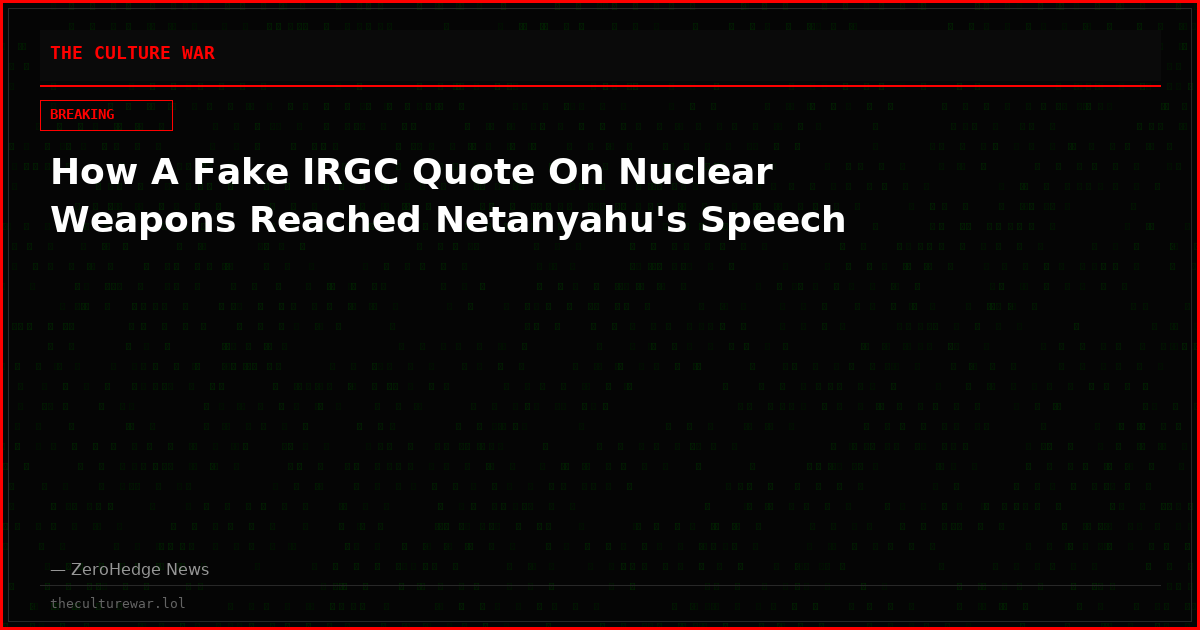 How A Fake IRGC Quote On Nuclear Weapons Reached Netanyahu's Speech