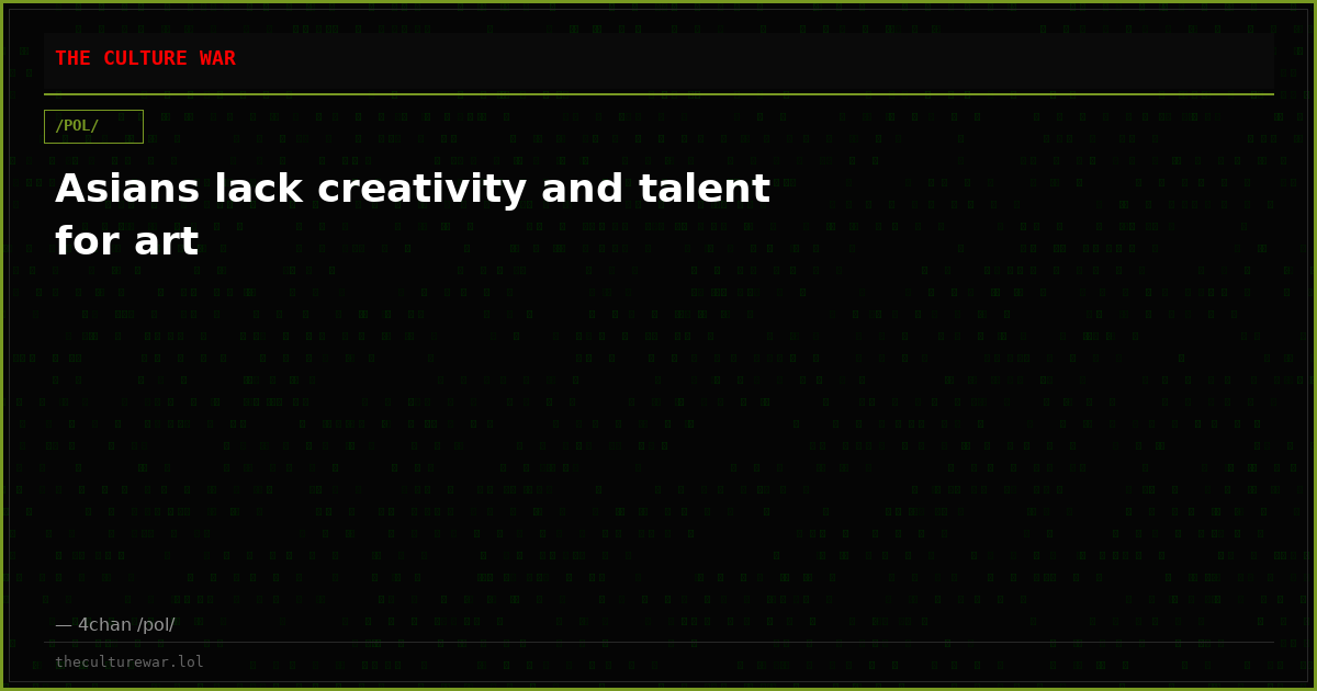 Asians lack creativity and talent for art
