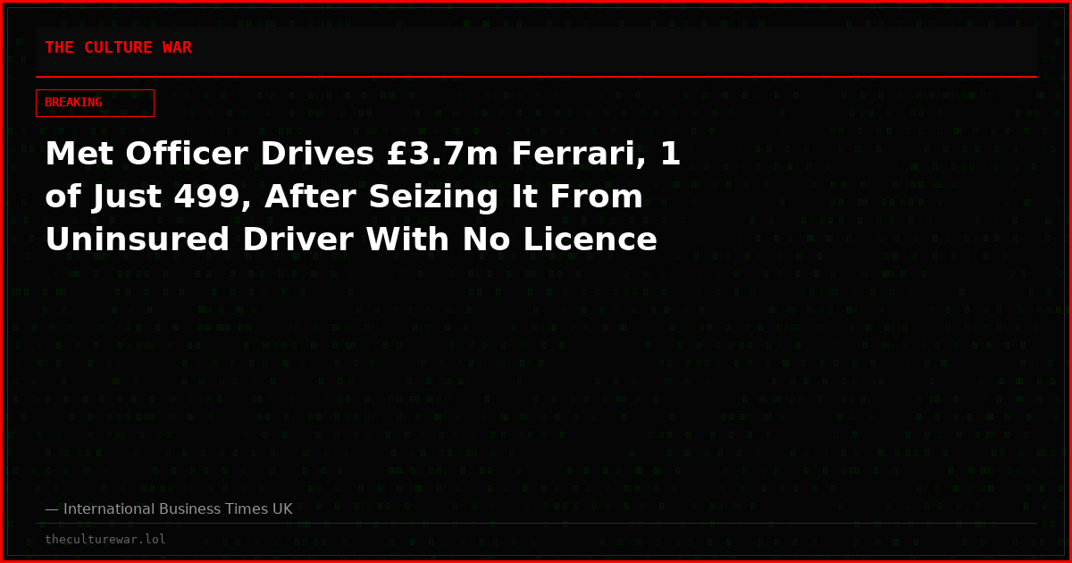 Met Officer Drives £3.7m Ferrari, 1 of Just 499, After Seizing It From Uninsured Driver With No Licence
