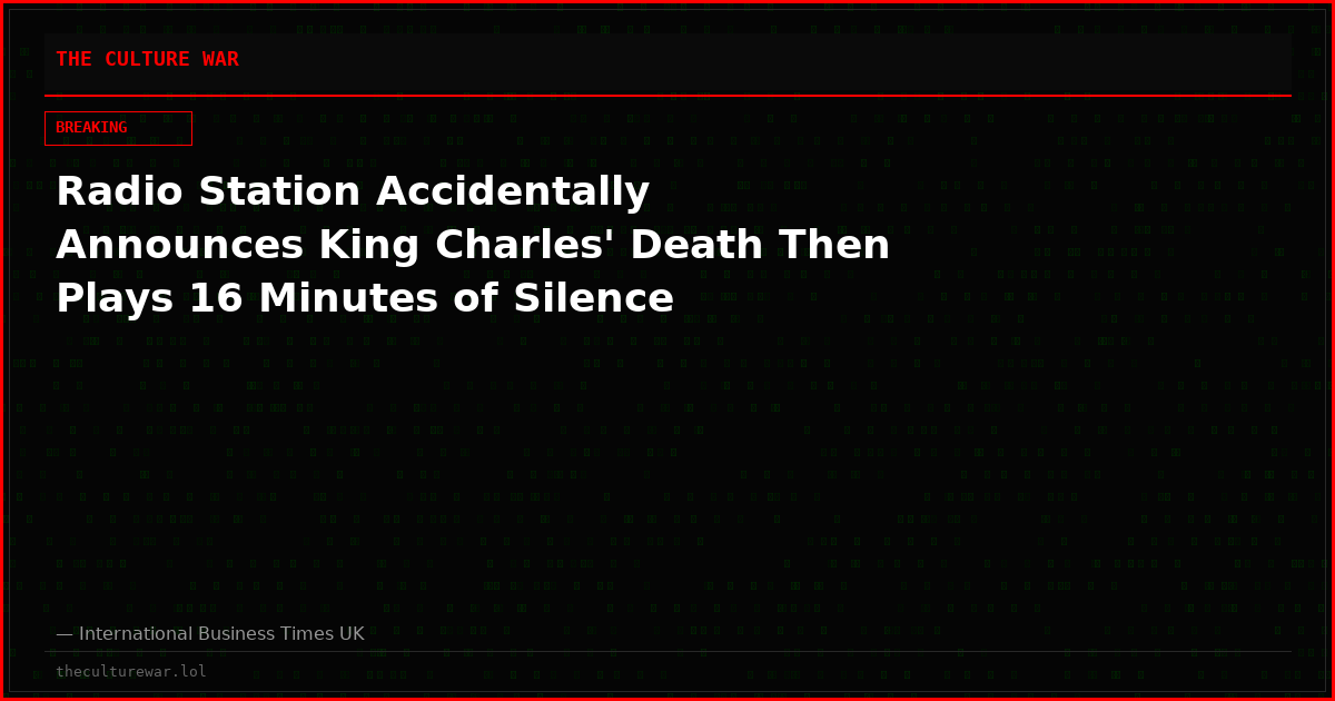 Radio Station Accidentally Announces King Charles' Death Then Plays 16 Minutes of Silence