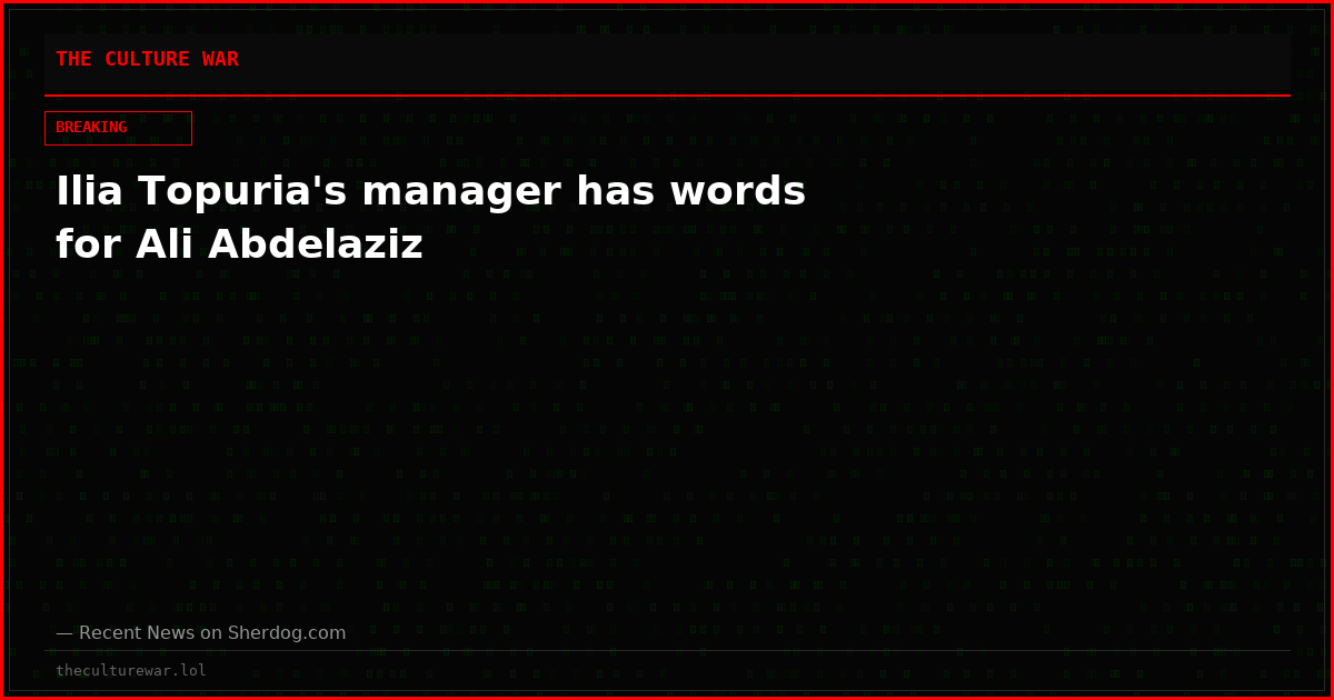 Ilia Topuria's manager has words for Ali Abdelaziz