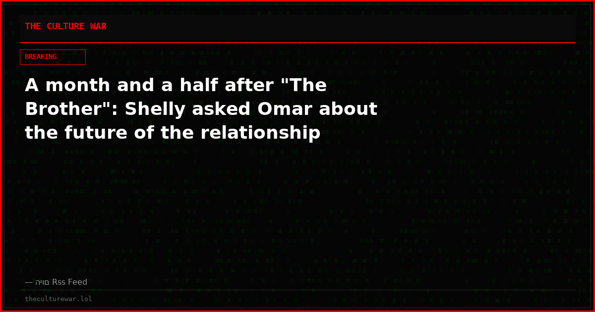 A month and a half after "The Brother": Shelly asked Omar about the future of the relationship