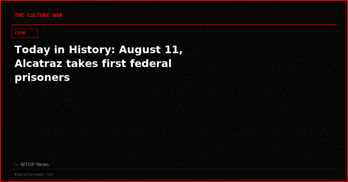 Today in History: August 11, Alcatraz takes first federal prisoners
