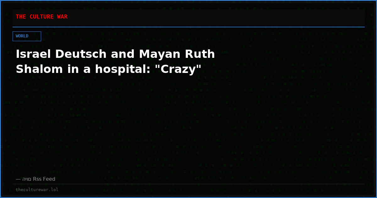 Israel Deutsch and Mayan Ruth Shalom in a hospital: "Crazy"