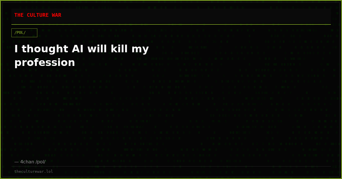 I thought AI will kill my profession