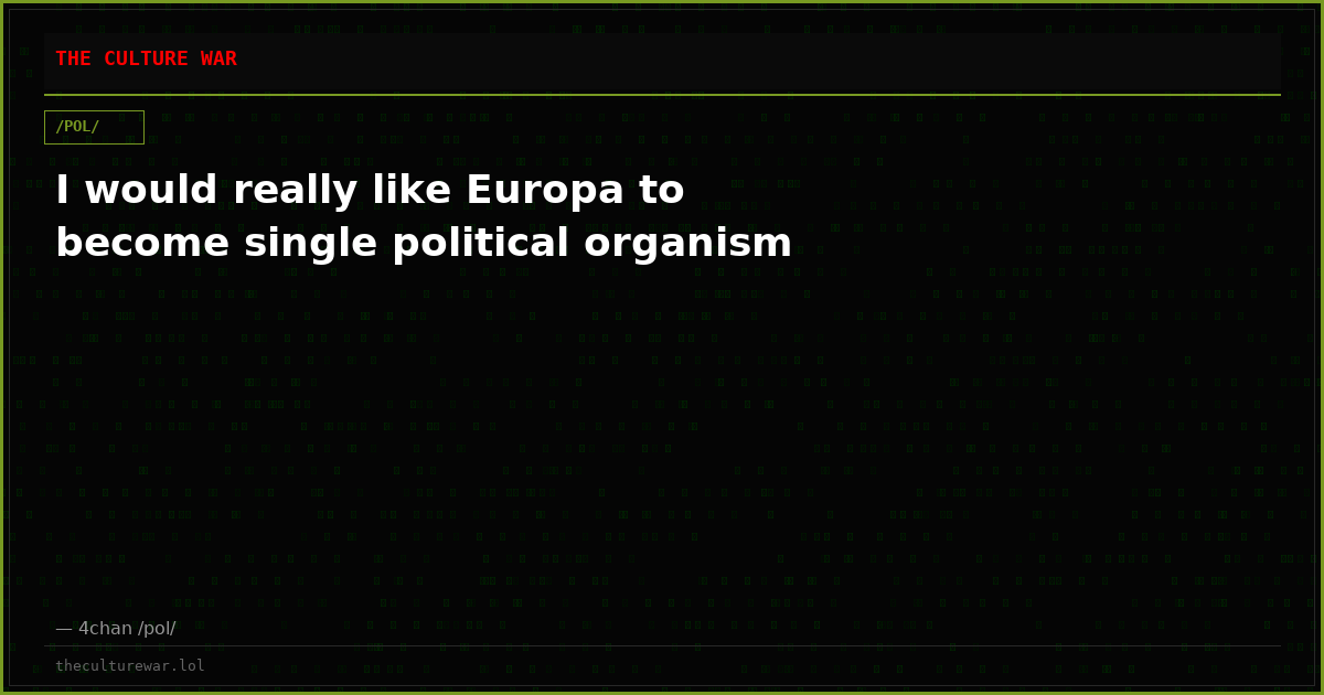 I would really like Europa to become single political organism