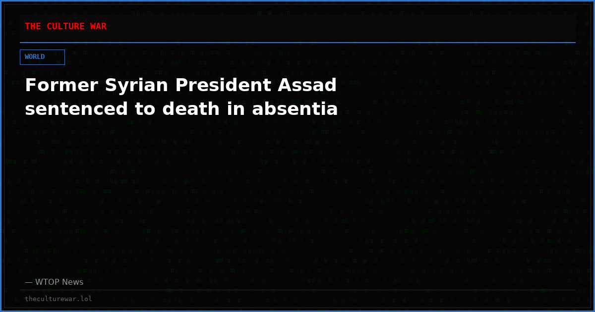 Former Syrian President Assad sentenced to death in absentia