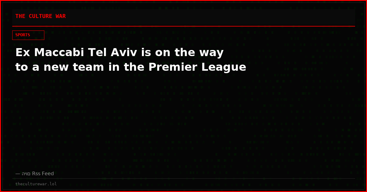 Ex Maccabi Tel Aviv is on the way to a new team in the Premier League