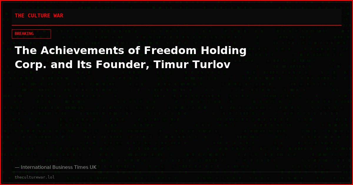 The Achievements of Freedom Holding Corp. and Its Founder, Timur Turlov