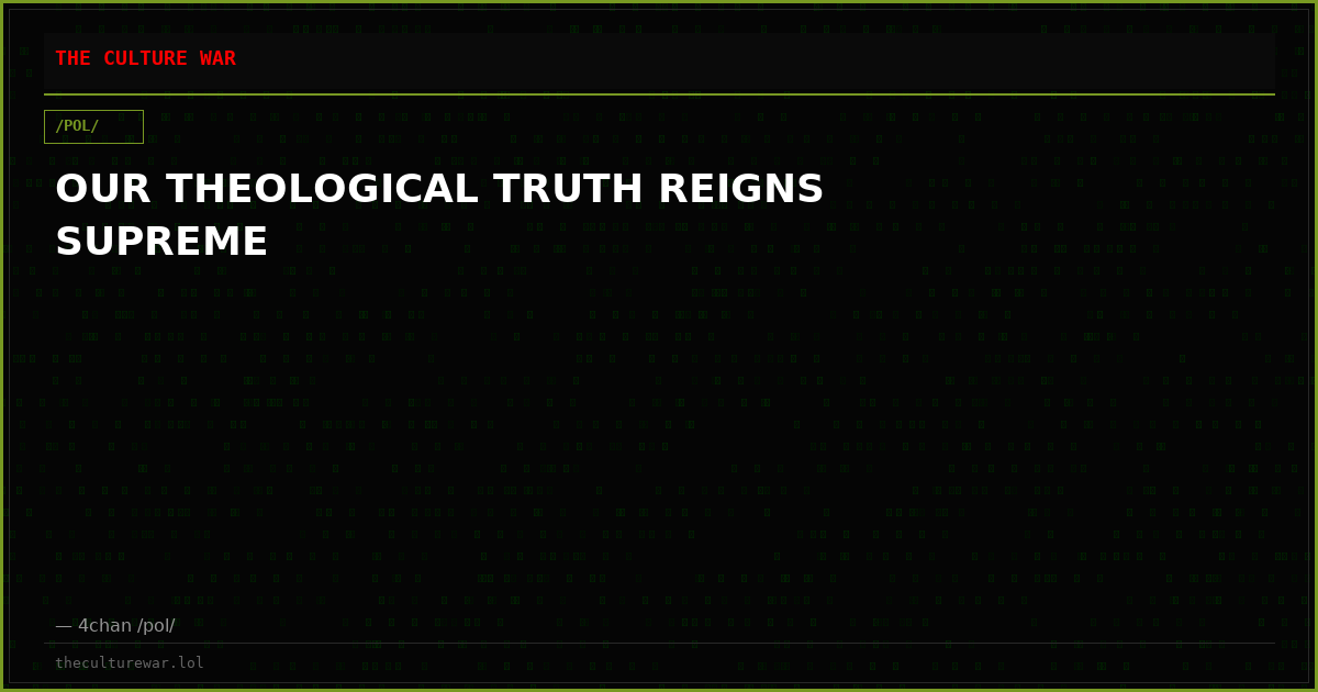 OUR THEOLOGICAL TRUTH REIGNS SUPREME