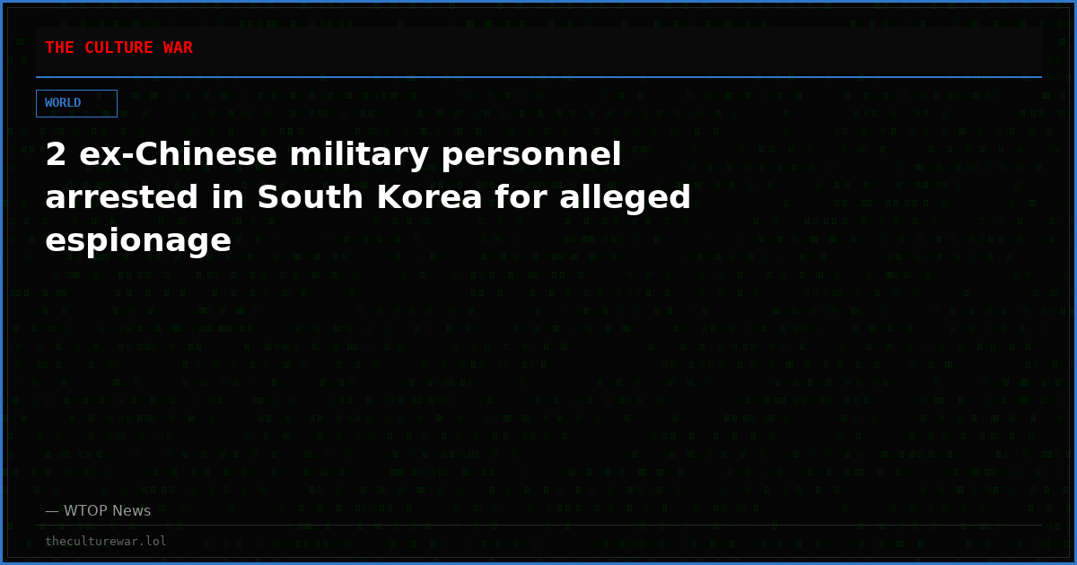 2 ex-Chinese military personnel arrested in South Korea for alleged espionage