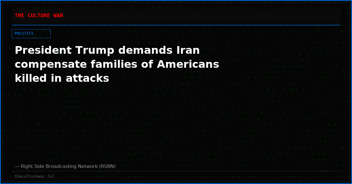 President Trump demands Iran compensate families of Americans killed in attacks
