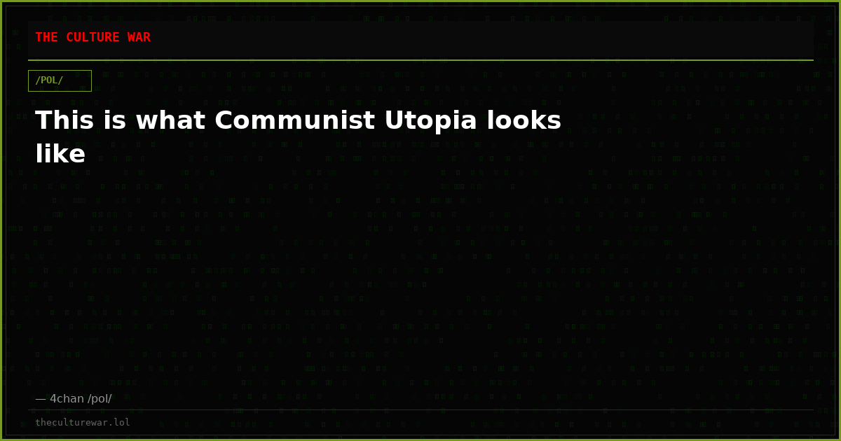This is what Communist Utopia looks like
