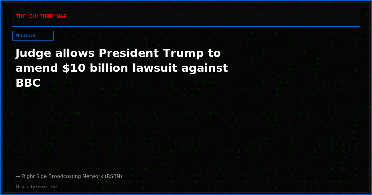Judge allows President Trump to amend $10 billion lawsuit against BBC