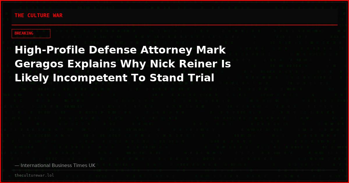 High-Profile Defense Attorney Mark Geragos Explains Why Nick Reiner Is Likely Incompetent To Stand Trial