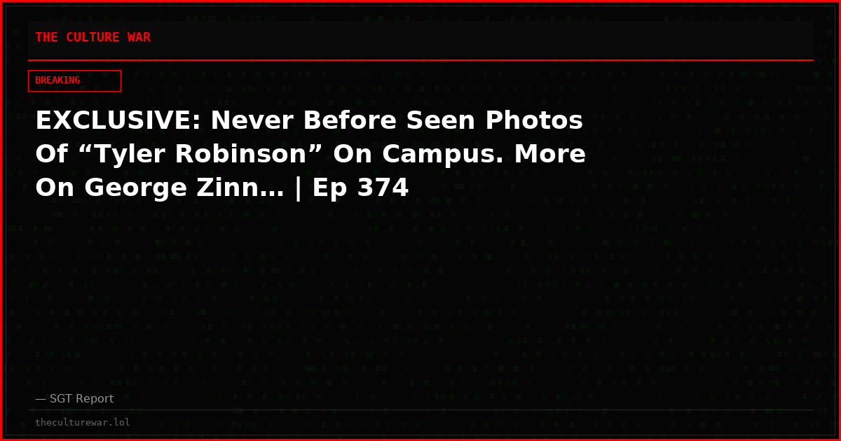 EXCLUSIVE: Never Before Seen Photos Of “Tyler Robinson” On Campus. More On George Zinn… | Ep 374